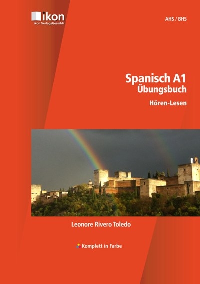 Spanisch A1 Übungsbuch Hören-Lesen ohne Audio-CD komplett in Farbe - Leonore Rivero Toledo
