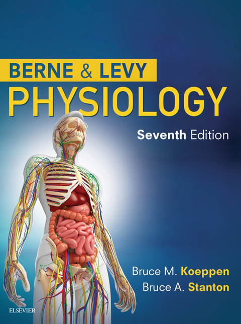 Berne and Levy Physiology E-Book -  Bruce M. Koeppen,  Bruce A. Stanton