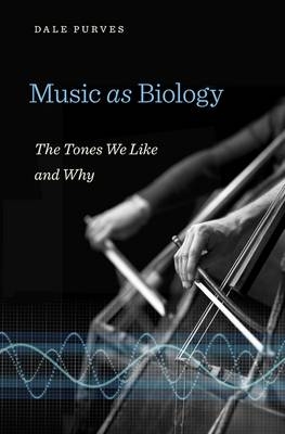 Music as Biology -  Purves Dale Purves