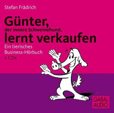 Günter, der innere Schweinehund, lernt verkaufen - Stefan Frädrich