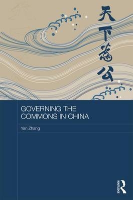 Governing the Commons in China -  Yan Zhang