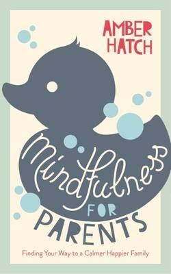 Mindfulness for Parents -  Amber Hatch