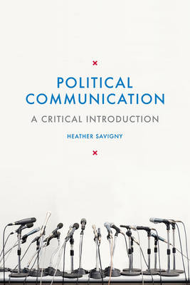 Political Communication -  Heather Savigny