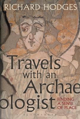Travels with an Archaeologist -  Richard Hodges