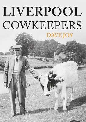 Liverpool Cowkeepers -  Dave Joy