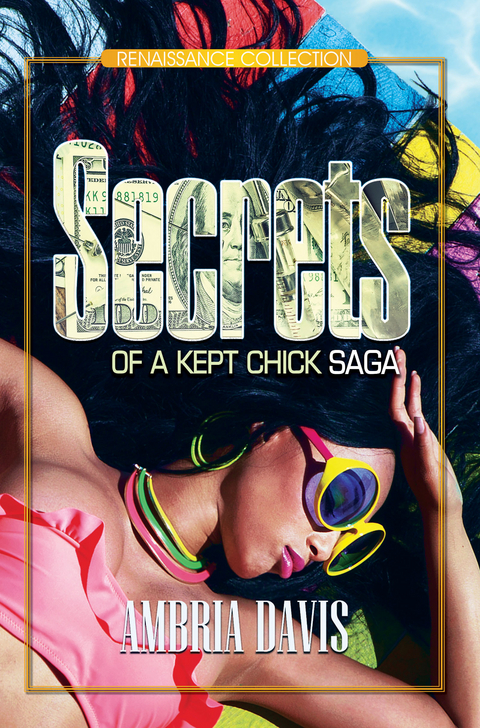 Secrets of a Kept Chick Saga -  Ambria Davis