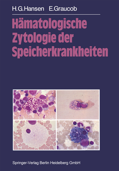 Hämatologische Zytologie der Speicherkrankheiten - H.G. Hansen, E. Graucob