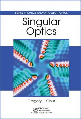 Singular Optics -  Gregory J. Gbur