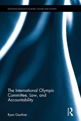 International Olympic Committee, Law, and Accountability -  Ryan Gauthier