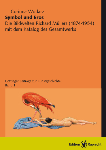 Symbol und Eros. Die Bildwelten Richard Müllers (1874-1954) mit dem Katalog des Gesamtwerks / Symbol und Eros. - Corinna Wodarz