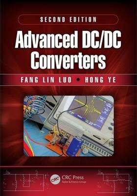 Advanced DC/DC Converters -  Fang Lin Luo,  Hong Ye