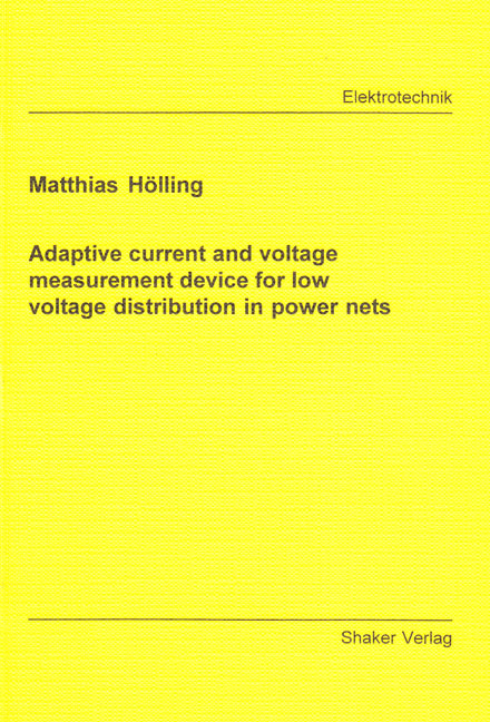 Adaptive current and voltage measurement device for low voltage distribution in power nets - Matthias Hölling