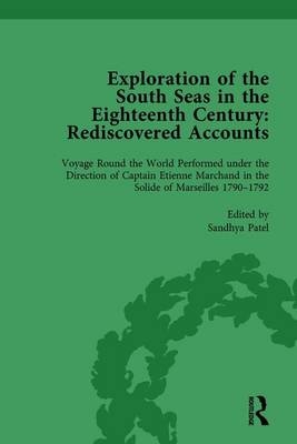 Exploration of the South Seas in the Eighteenth Century: Rediscovered Accounts, Volume II - 