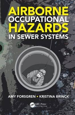 Airborne Occupational Hazards in Sewer Systems - Sundbyberg Kristina (Xylem Inc.  Sweden) Brinck, Sundbyberg Amy (Xylem Inc.  Sweden) Forsgren