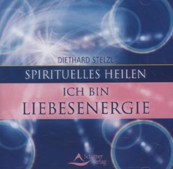 Ich bin Liebesenergie - Diethard Stelzl