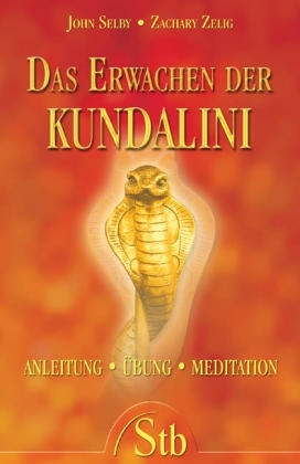 Das Erwachen der Kundalini - John Selby, Zachary Zelig