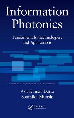 Information Photonics -  Asit Kumar Datta,  Soumika Munshi