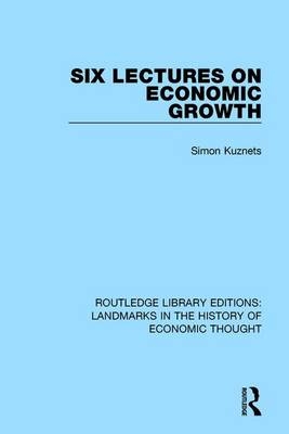 Six Lectures on Economic Growth -  Simon Kuznets