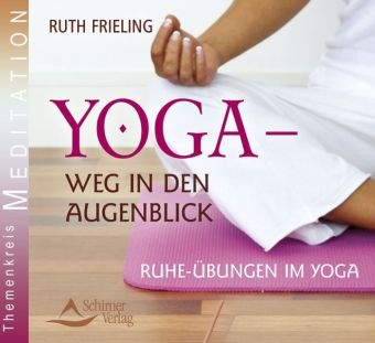 Yoga - Weg in den Augenblick - Ruth Frieling