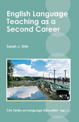 English Language Teaching as a Second Career -  Sarah J. Shin