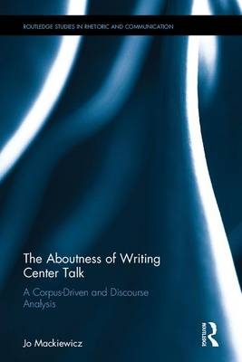 Aboutness of Writing Center Talk -  Jo Mackiewicz