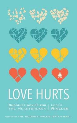 Love Hurts -  Lodro Rinzler