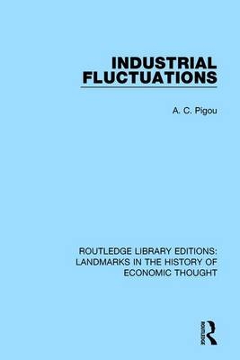 Industrial Fluctuations -  A. C. Pigou