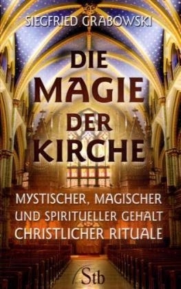 Die Magie der Kirche - Siegfried Grabowski