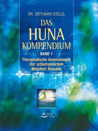 Das Huna-Kompendium - Diethard Stelzl