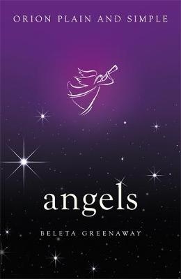 Angels, Orion Plain and Simple -  Beleta Greenaway