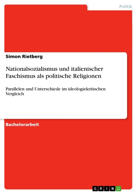 Nationalsozialismus Und Italienischer Faschismus ALS Politische Religionen - Simon Rietberg