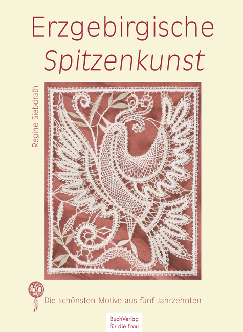 Erzgebirgische Spitzenkunst - Regine Siebdrath