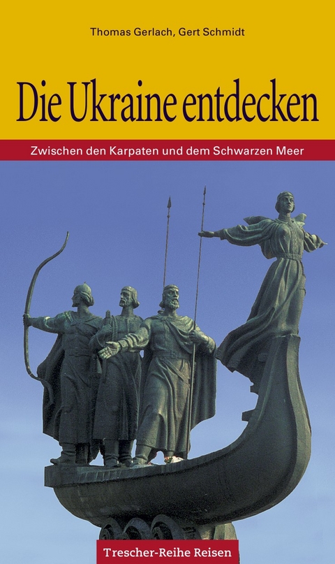 Die Ukraine entdecken - Thomas Gerlach, Gert Schmidt