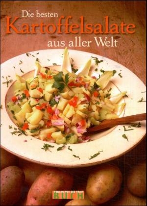 Die besten Kartoffelsalate aus aller Welt - Carola Ruff