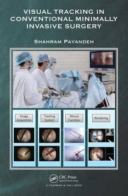 Visual Tracking in Conventional Minimally Invasive Surgery -  Shahram Payandeh