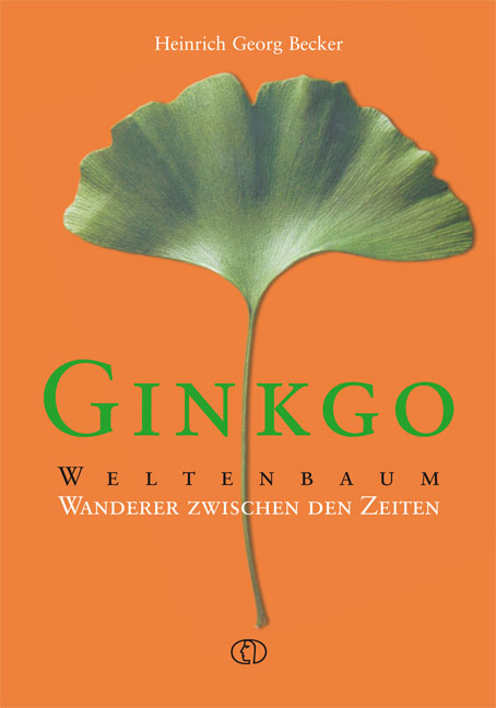 Ginkgo - Weltenbaum - Heinrich Georg Becker