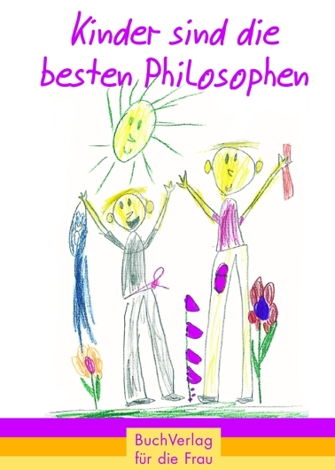 Kinder sind die besten Philosophen - Barbara Brüning