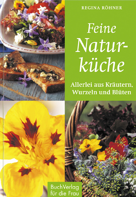 Feine Naturküche - Regina Röhner