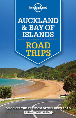 Lonely Planet Auckland & Bay of Islands Road Trips -  Brett Atkinson,  Peter Dragicevich,  Lonely Planet