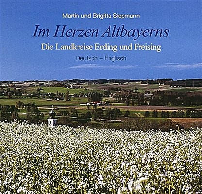 Im Herzen Altbayerns - Martin Siepmann, Brigitta Siepmann