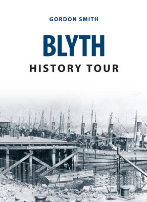 Blyth History Tour -  Gordon Smith