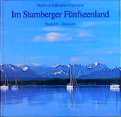 Im Starnberger Fünfseenland - Martin Siepmann, Brigitta Siepmann