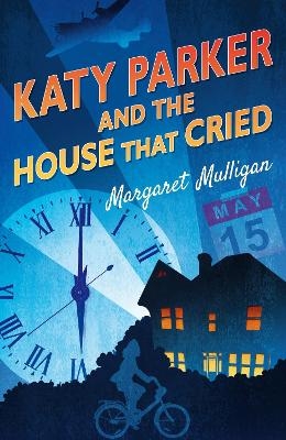 Katy Parker and the House that Cried - Margaret Mulligan