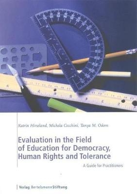 Evaluation in the Field of Education for Democracy, Human Rights and Tolerance - Katrin Hirseland, Michaela Cecchini, Tanya Odom