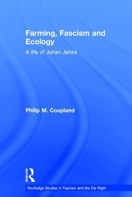 Farming, Fascism and Ecology -  Philip Coupland