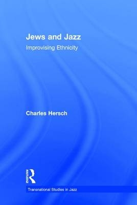 Jews and Jazz -  Charles B Hersch