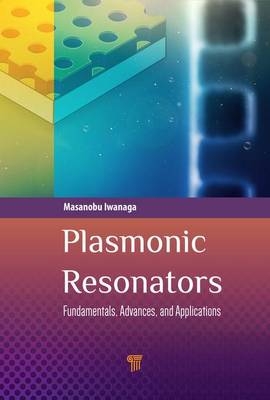 Plasmonic Resonators - Ibaraki Masanobu (National Institute for Materials Science  Japan) Iwanaga