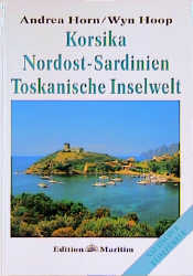 Korsika, Nordost-Sardinien, Toskanische Inselwelt - Andrea Horn, Wyn Hoop