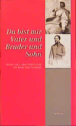 Du bist mir Vater und Bruder und Sohn - Wolfgang Bunzel; Ulrike Landfester; Bettine von Arnim