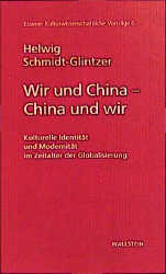 Wir und China - China und wir - Helwig Schmidt-Glintzer